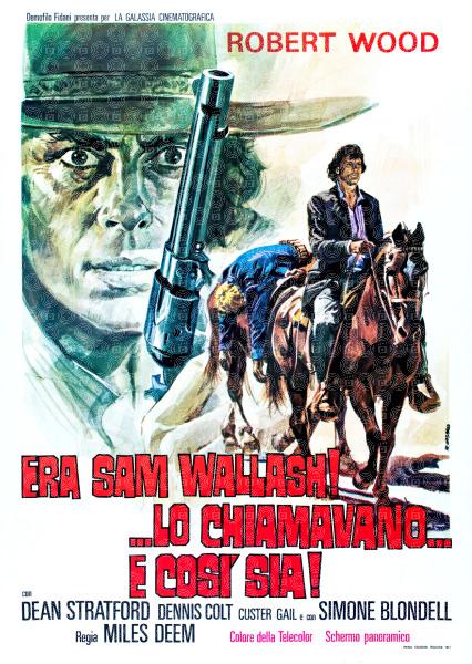 Era Sam Wallash! ... Lo chiamavano... e così sia!