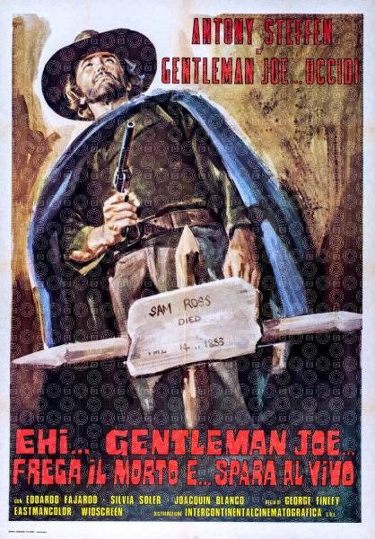 Ehi... Gentleman Joe... frega il morto e... spara al vivo